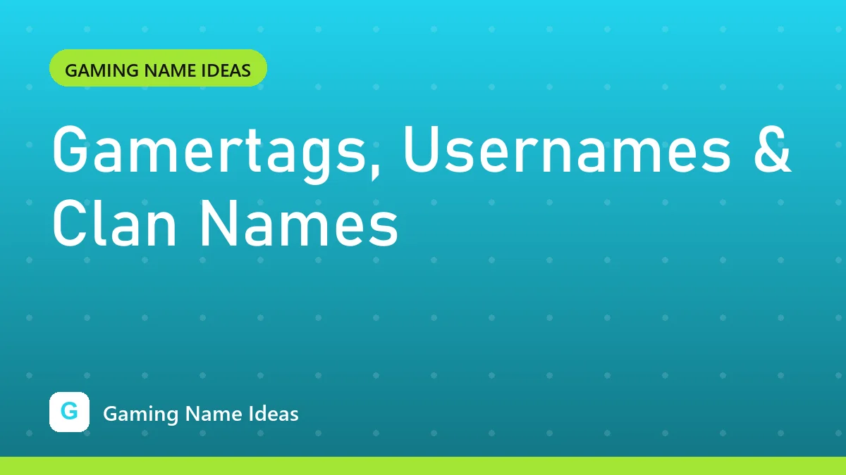 Gaming Name Ideas | Gamertags, Usernames & Clan Names