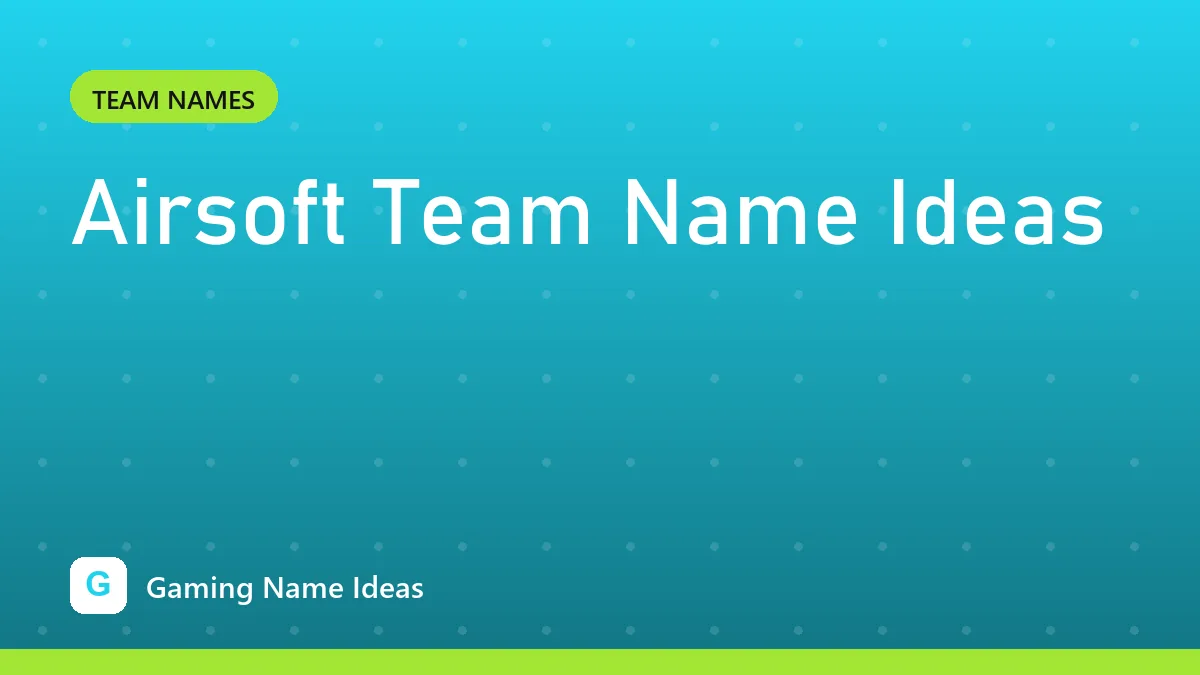 Airsoft Team Name Ideas