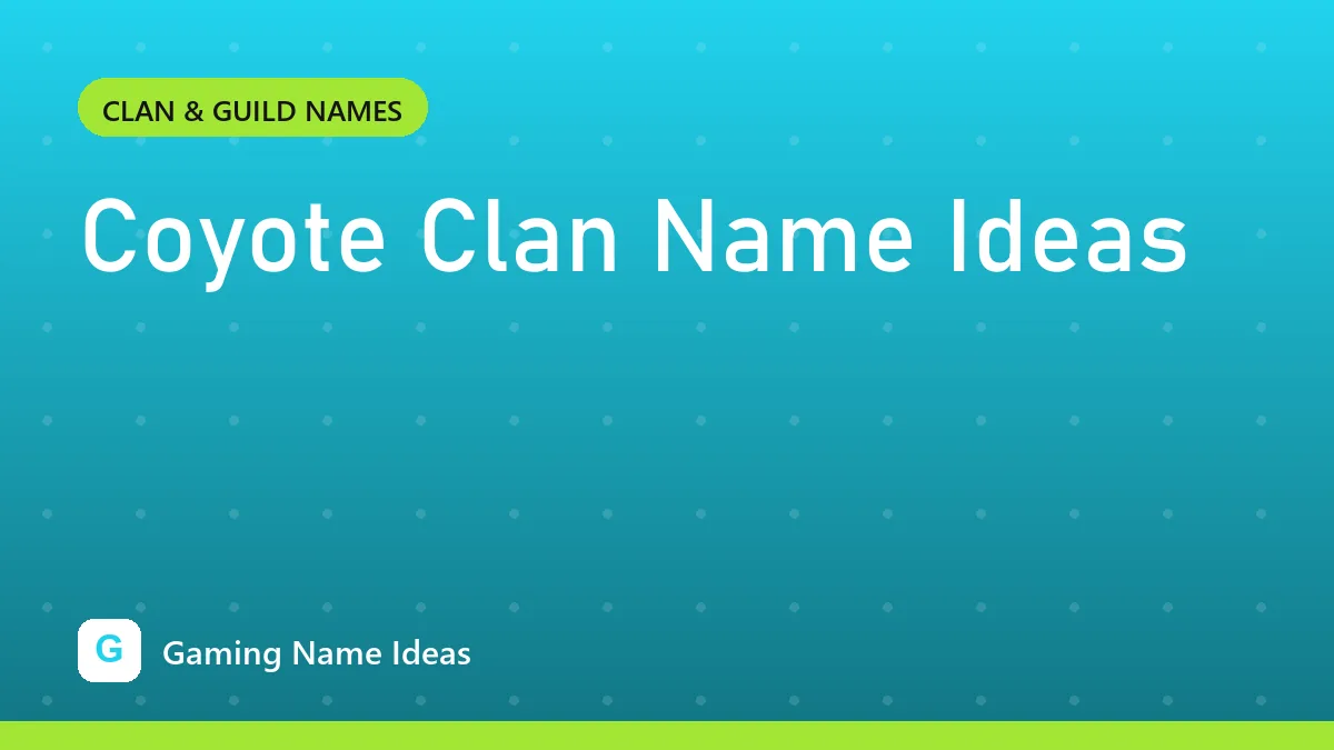 Coyote Clan Name Ideas