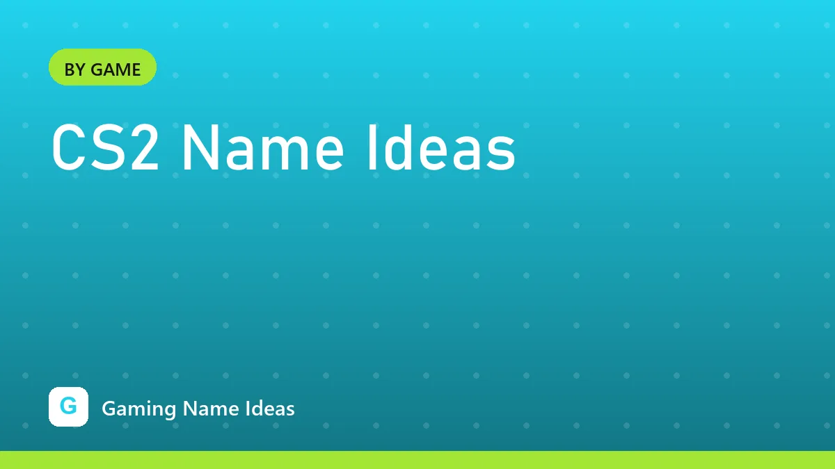 CS2 Name Ideas