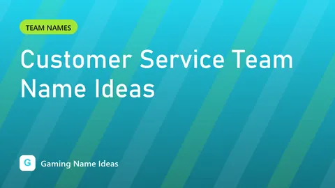 Customer Service Team Name Ideas