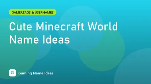 Cute Minecraft World Name Ideas