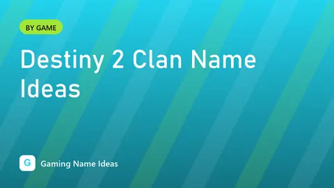 Destiny 2 Clan Name Ideas