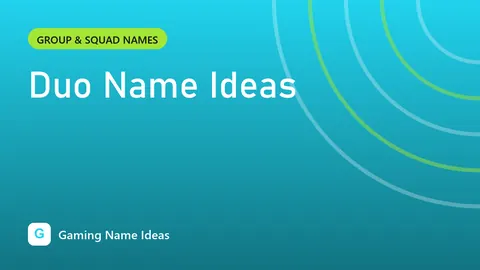 Duo Name Ideas