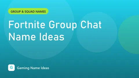 Fortnite Group Chat Name Ideas