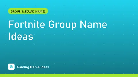 Fortnite Group Name Ideas