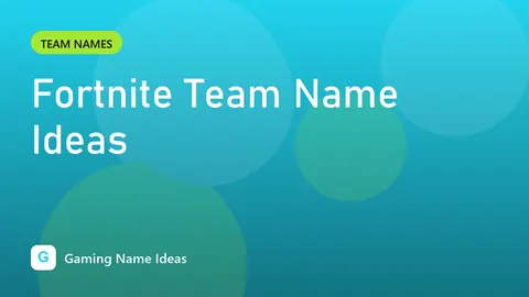 Fortnite Team Name Ideas