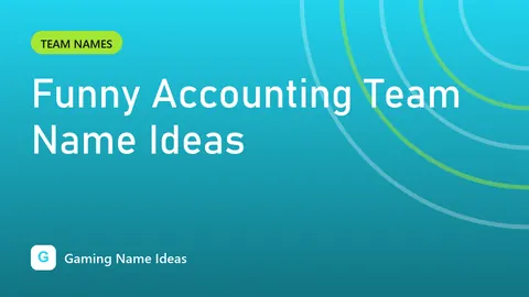 Funny Accounting Team Name Ideas