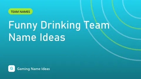 Funny Drinking Team Name Ideas