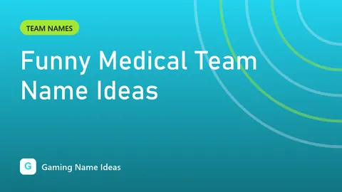 Funny Medical Team Name Ideas