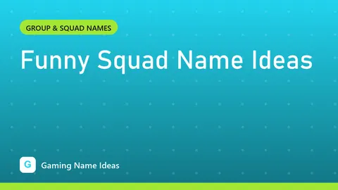 Funny Squad Name Ideas