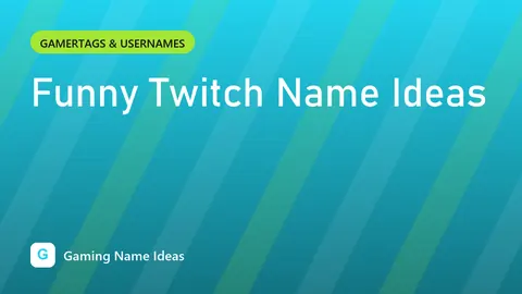 Funny Twitch Name Ideas