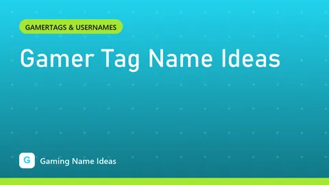 Gamer Tag Name Ideas