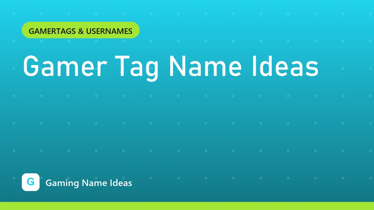 Gamer Tag Name Ideas