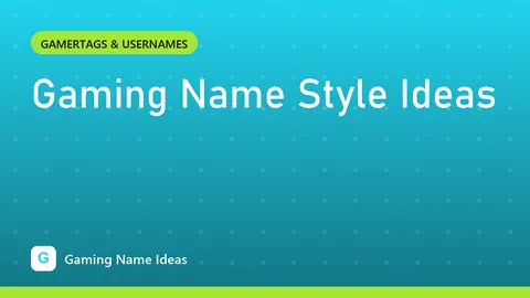 Gaming Name Style Ideas
