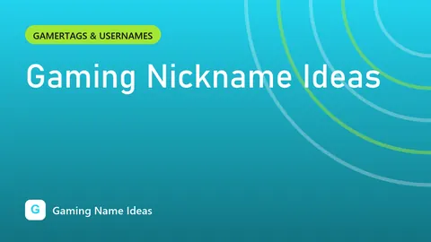 Gaming Nickname Ideas