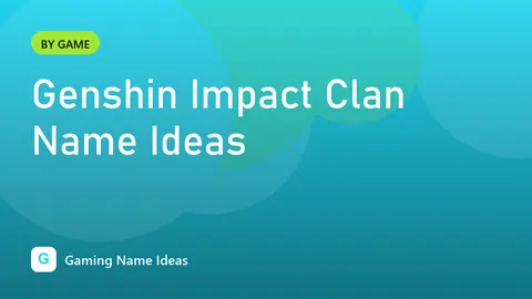 Genshin Impact Clan Name Ideas