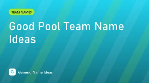 Good Pool Team Name Ideas
