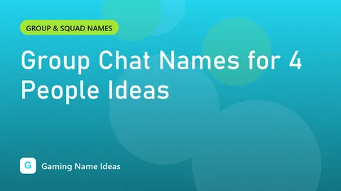 Group Chat Names for 4 People Ideas