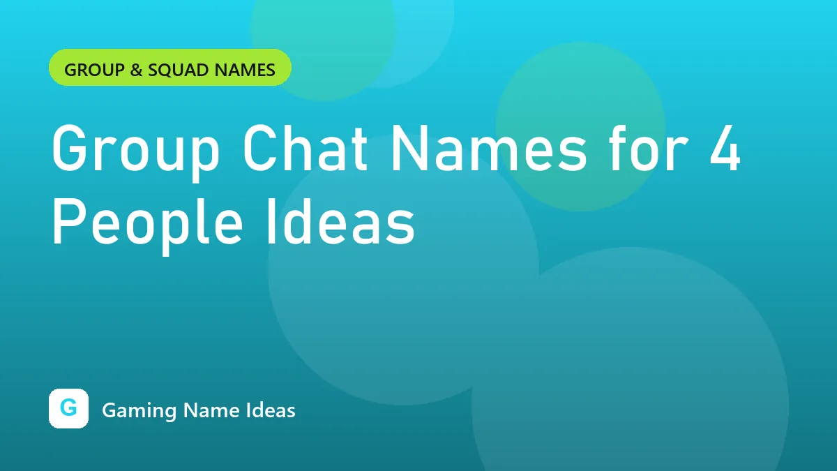 Group Chat Names for 4 People Ideas