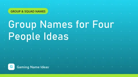Group Names for Four People Ideas
