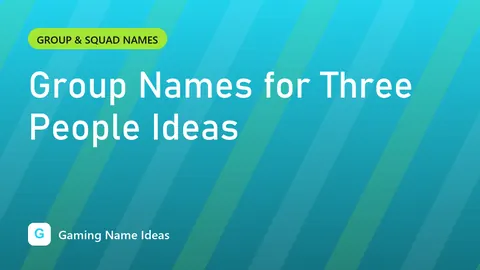 Group Names for Three People Ideas