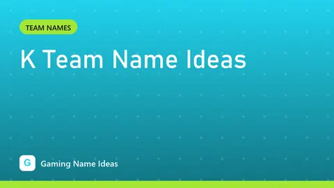 K Team Name Ideas