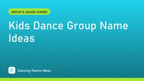 Kids Dance Group Name Ideas