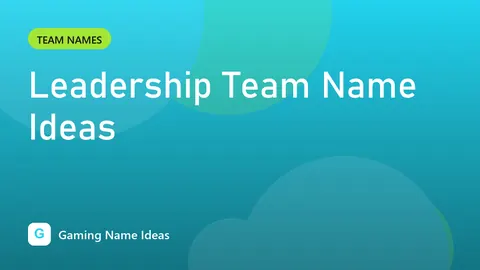 Leadership Team Name Ideas