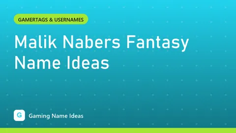 Malik Nabers Fantasy Name Ideas
