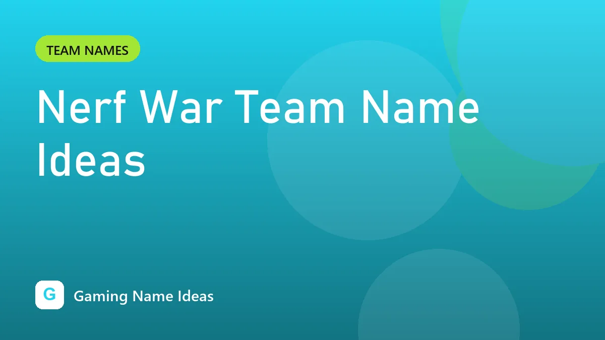 Nerf War Team Name Ideas