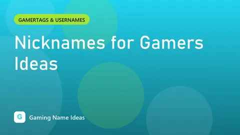 Nicknames for Gamers Ideas