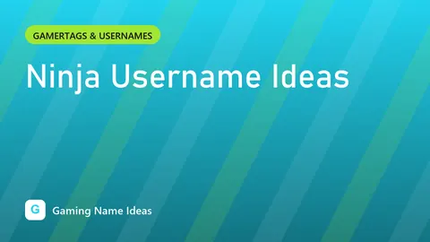 Ninja Username Ideas