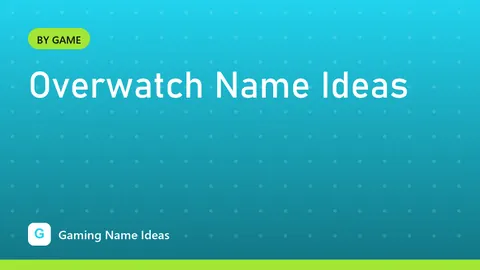 Overwatch Name Ideas