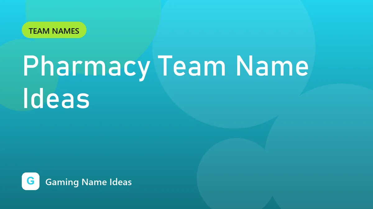 Pharmacy Team Name Ideas