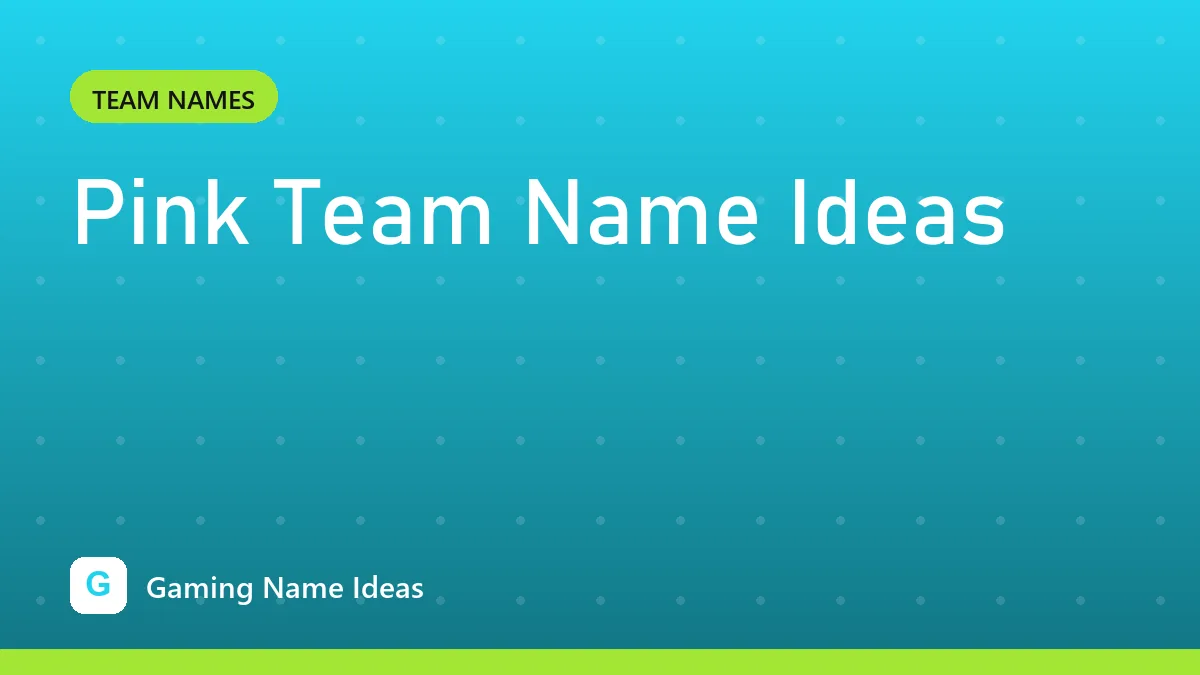 Pink Team Name Ideas