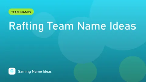 Rafting Team Name Ideas
