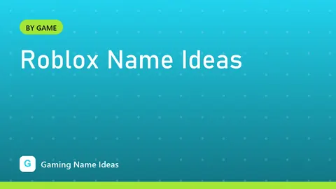 Roblox Name Ideas