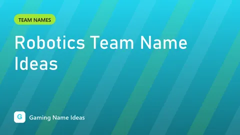 Robotics Team Name Ideas
