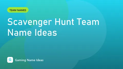 Scavenger Hunt Team Name Ideas