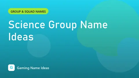 Science Group Name Ideas
