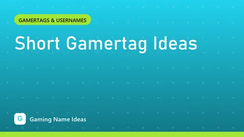 Short Gamertag Ideas