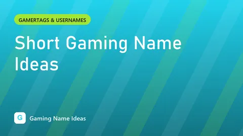 Short Gaming Name Ideas