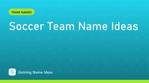 Soccer Team Name Ideas