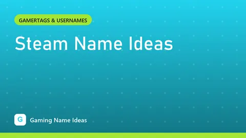 Steam Name Ideas