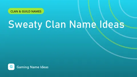 Sweaty Clan Name Ideas