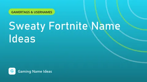Sweaty Fortnite Name Ideas
