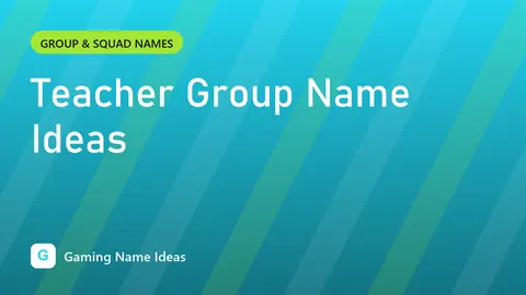 Teacher Group Name Ideas