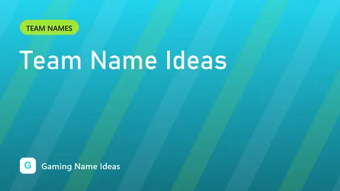 Team Name Ideas