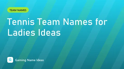 Tennis Team Names for Ladies Ideas